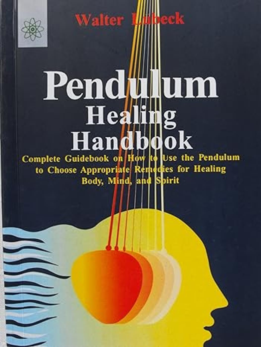 Pendulum Healing Handbook: Complete Guide Book on How to Use the Pendulum book