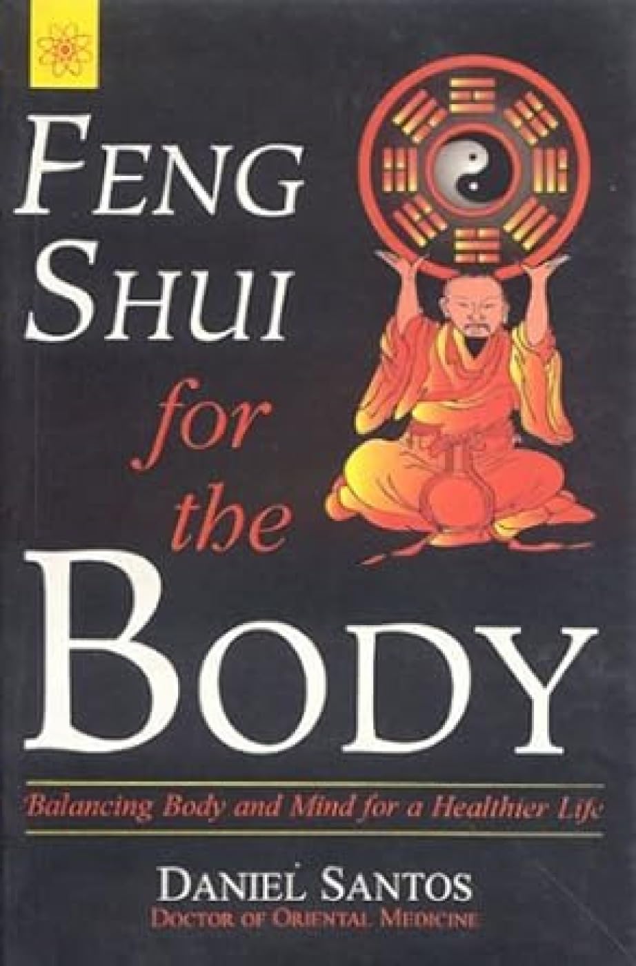 Feng Shui for the Body: Balancing Body and Mind for a Healthier Life Parents & Children