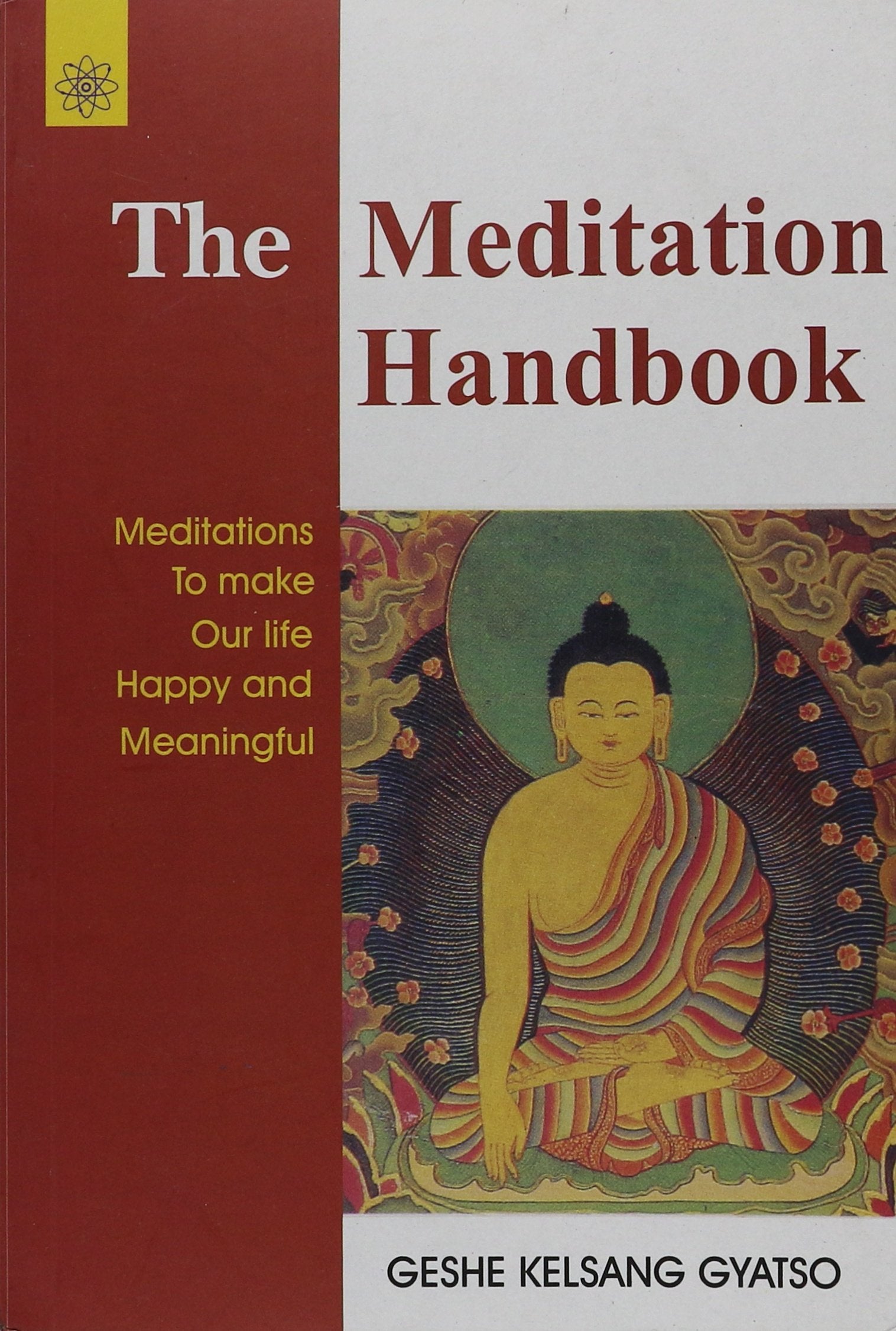 The Meditation Handbook: A Step by Step Manual, Providing a Clear and Practical Guide to Buddhist Meditation Books