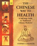 The Chineese Way to Health: A Self-help Guide to Traditional Chinese Medicine Medicine