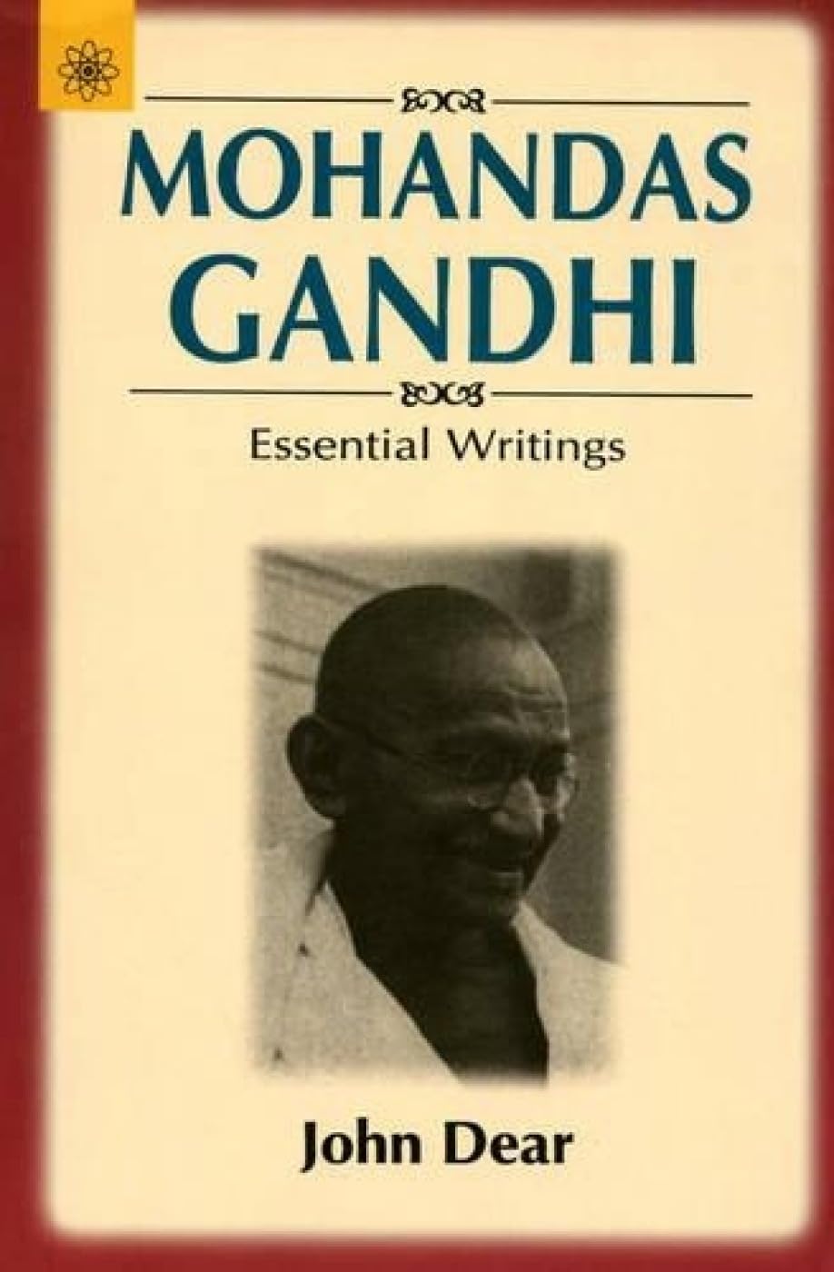 Mohandas Gandhi: Essential Writings Politics & Society