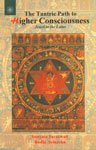 The Tantric Path to Higher Consciousness: Jewel in the Lotus Lifestyle