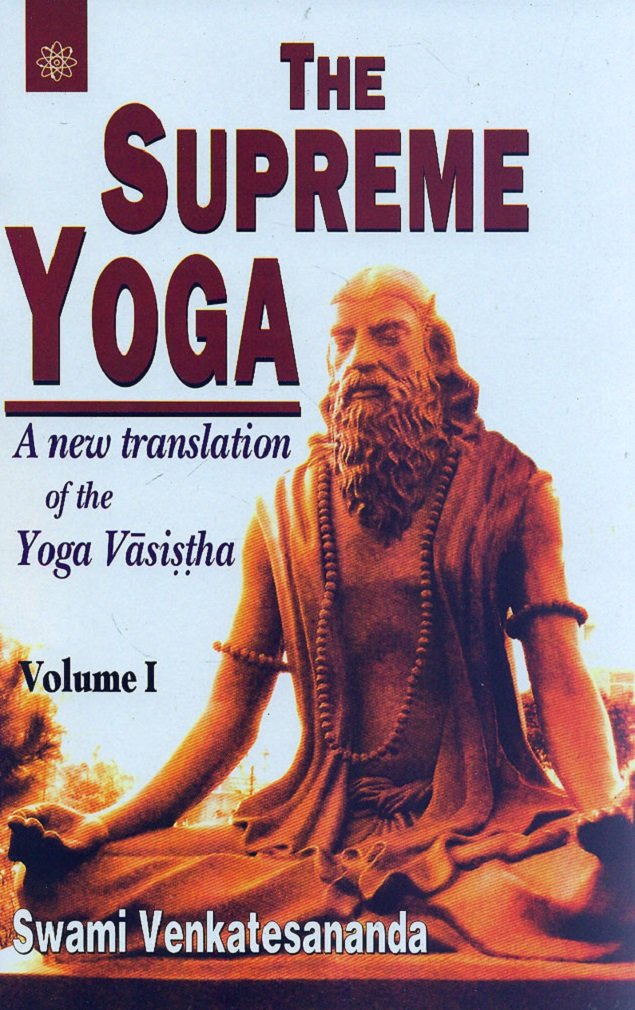 The Supreme Yoga: A New Translation of the Yoga Vasistha Philosophy