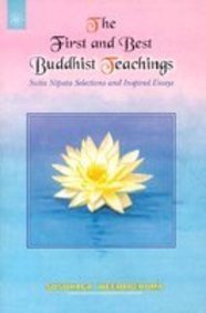 The First and Best Buddhist Teachings: Sutta Nipata - Selections from Inspired Essays book