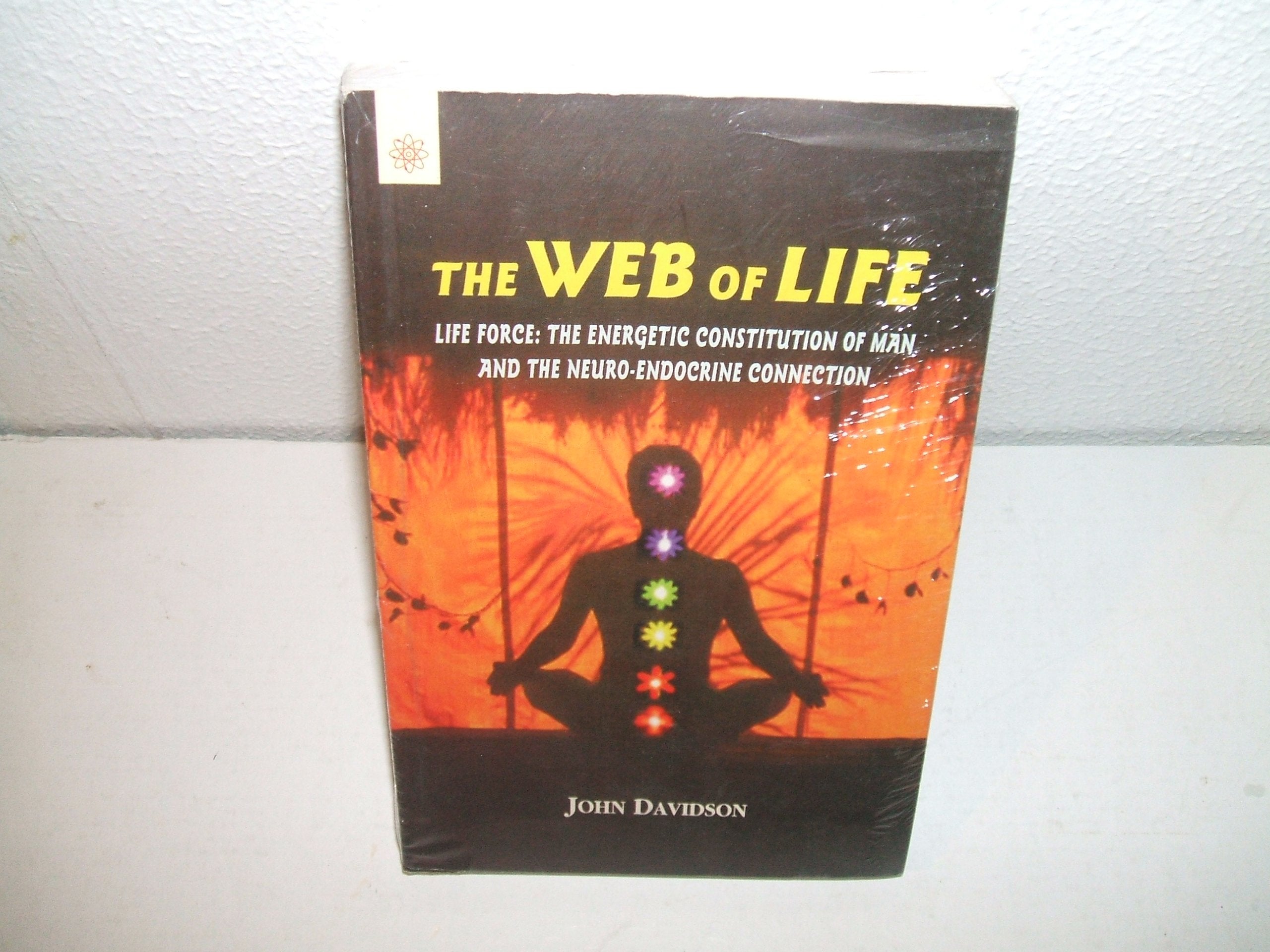 The Web of Life: Life Force -- The Energetic Constitution of Man & the Neuro-Endocrine book