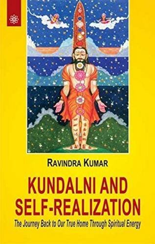 Kundalini and Self-Realization: The Journey Back to Our True Home Through Spiritual Energy Philosophy