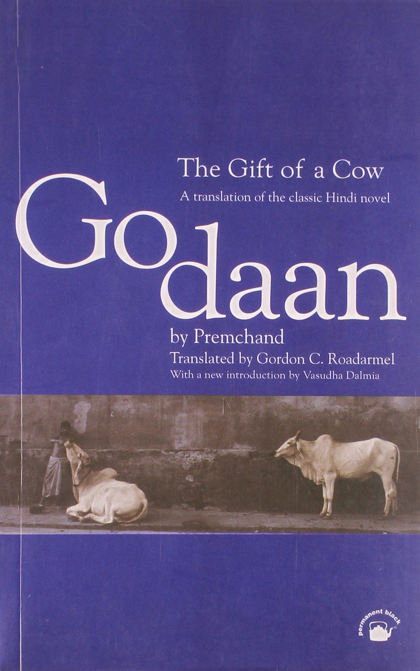 The Gift of a Cow: A Translation of the Classic Hindi Novel Godaan Books