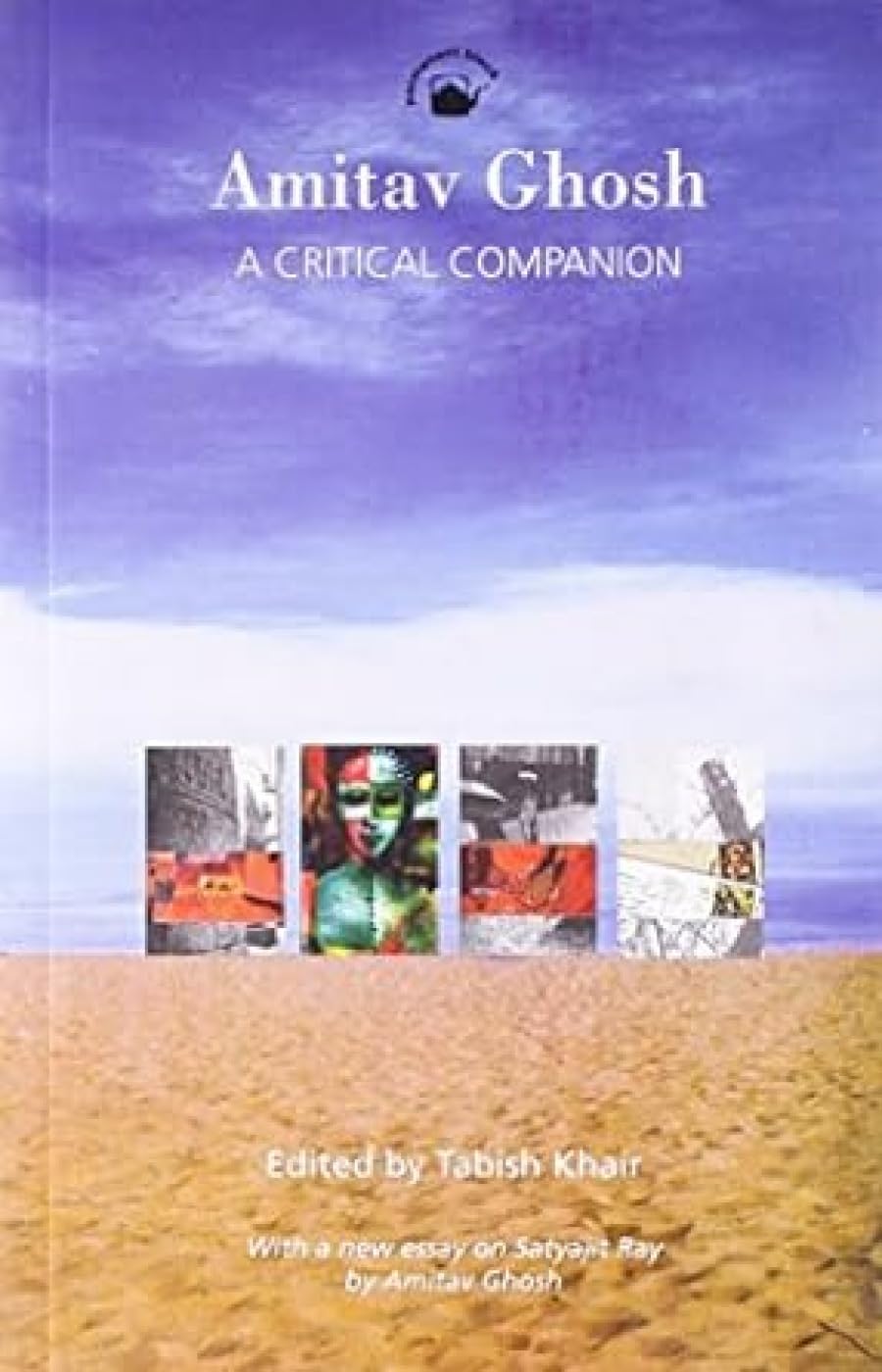 Amitav Ghosh - A Critical Companion: With a New Essay on Satyagit Ray Contemporary literature