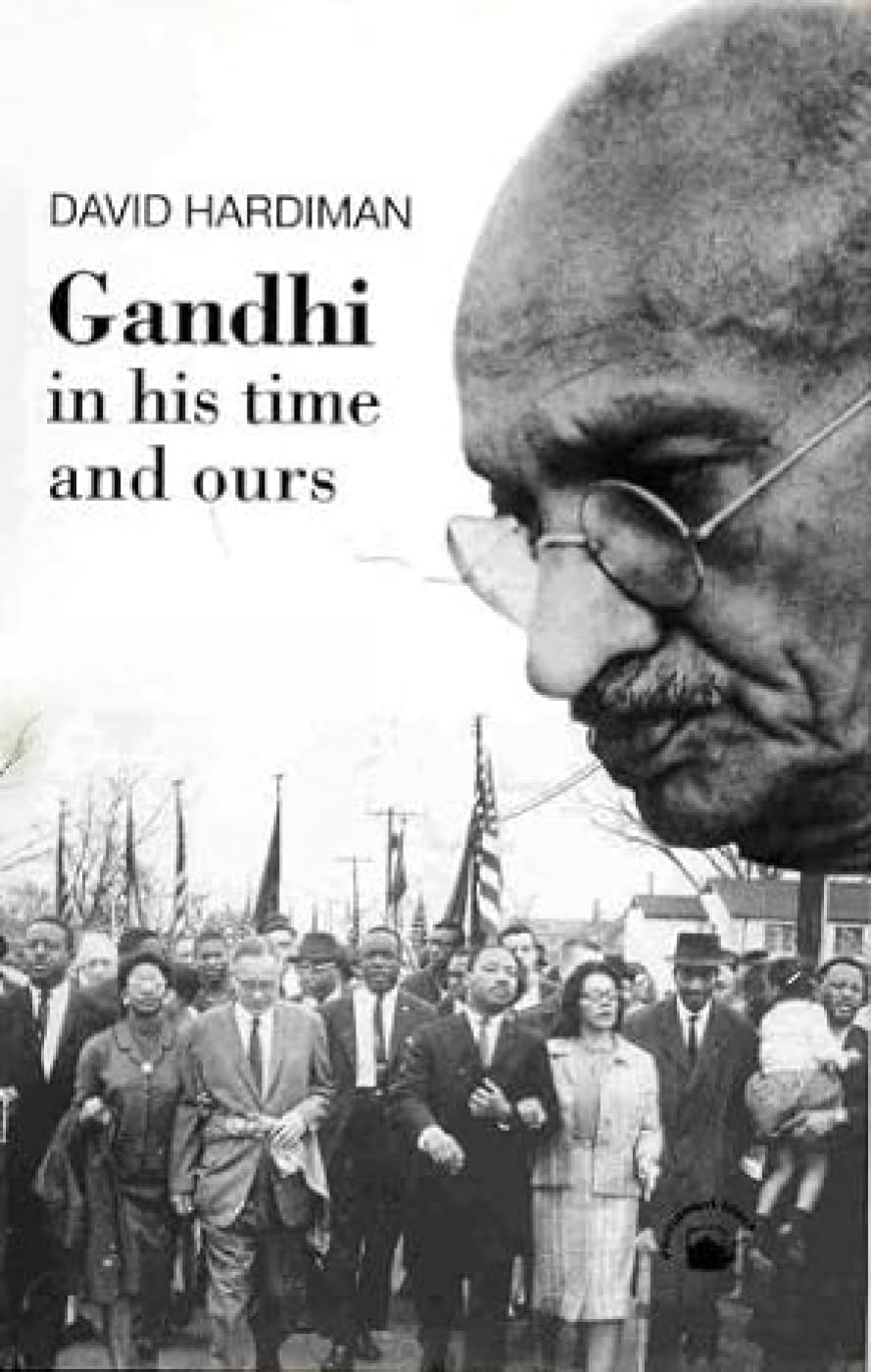 Gandhi: In His Time and Ours Politics & History