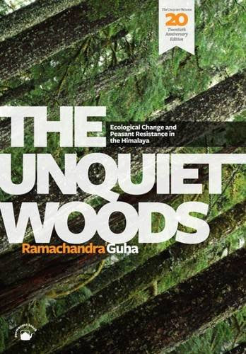 The Unquiet Woods Ecological Change and Peasant Resistance in the Himalaya Natural Sciences