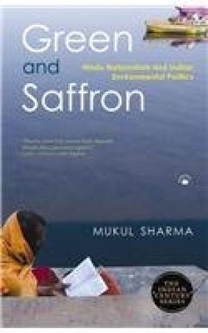 Green and Saffron: Hindu Nationalism and Indian Environmental Politics book