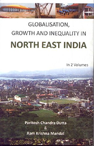 Globalisation, Growth And Inequality In North East India, Vol. 1 Books