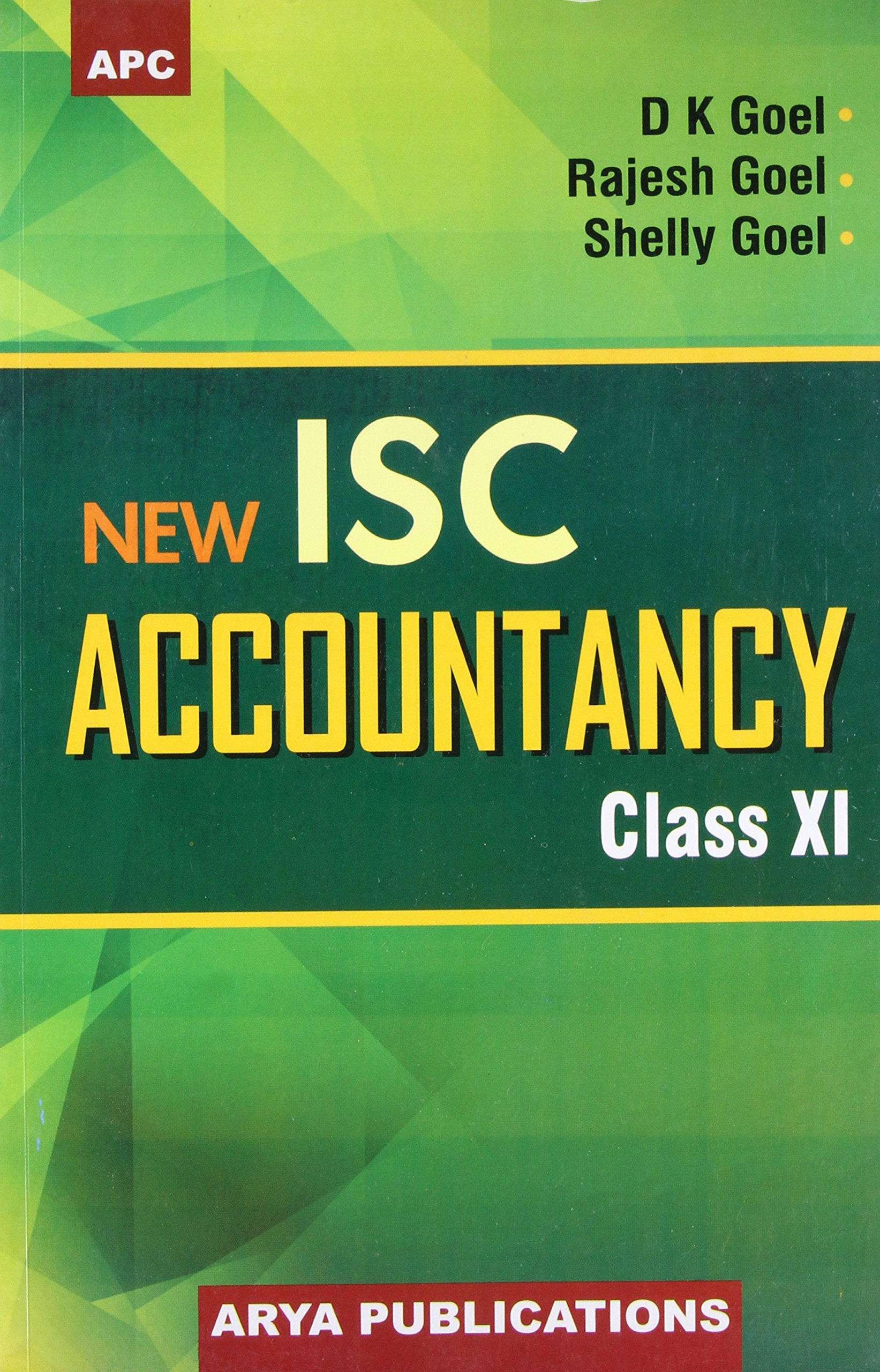 New I.S.C. Accountancy Class- XI Rajesh Goel (Author), Shelly Goel (Author), D.K. Goel (Author) Rajesh Goel (Author), Shelly Goel (Author), D.K. Goel (Author) Books