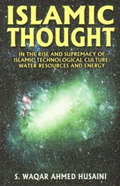 Islamic Thought in the Rise and Spremacy of Islamic Technological Culture: Water Resources and Energy Books