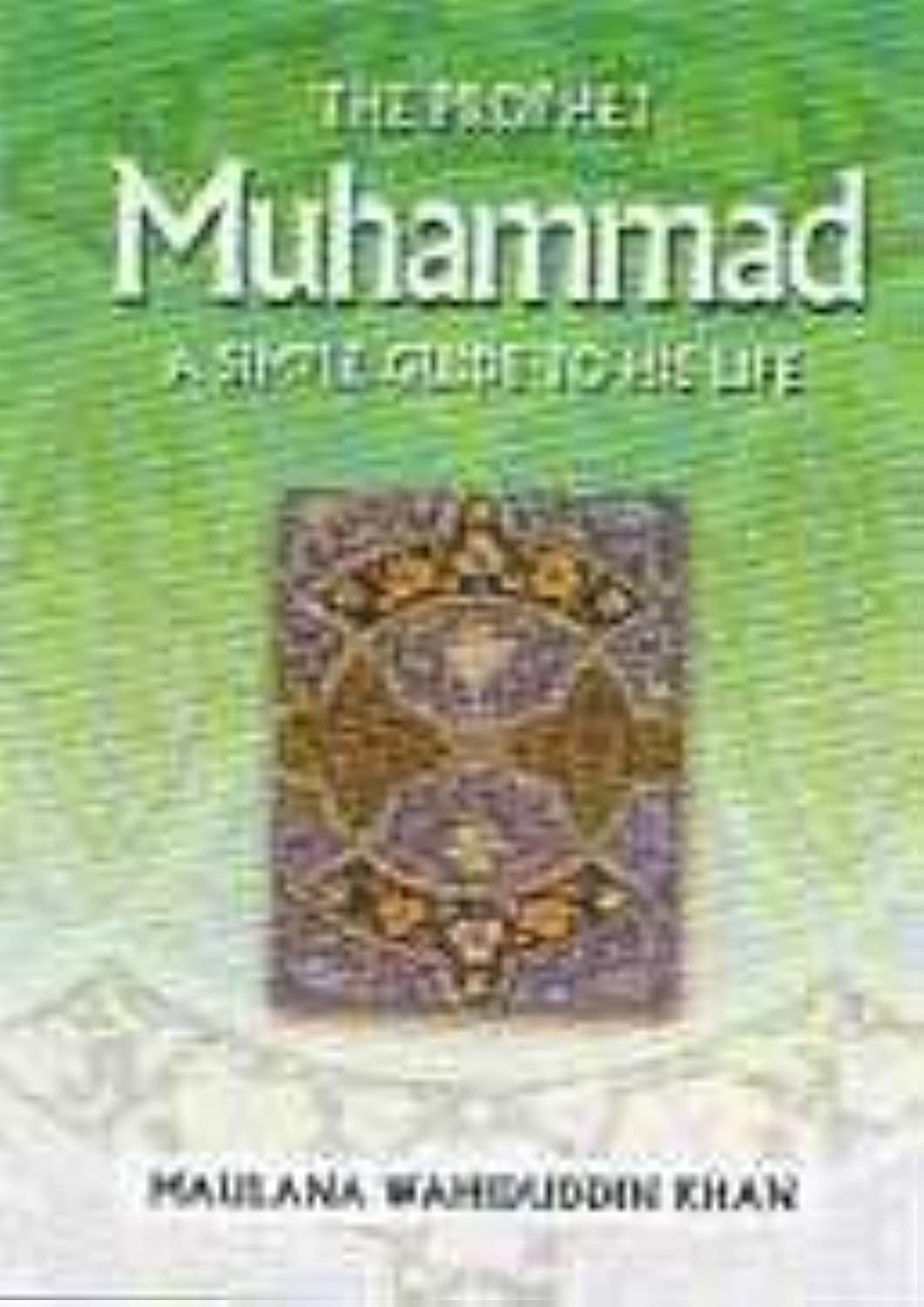 The Prophet Muhammad A Simple Guide to His Life Religion & Spirituality Book NEW-KOSTENLOSE LIEFERUNG Books