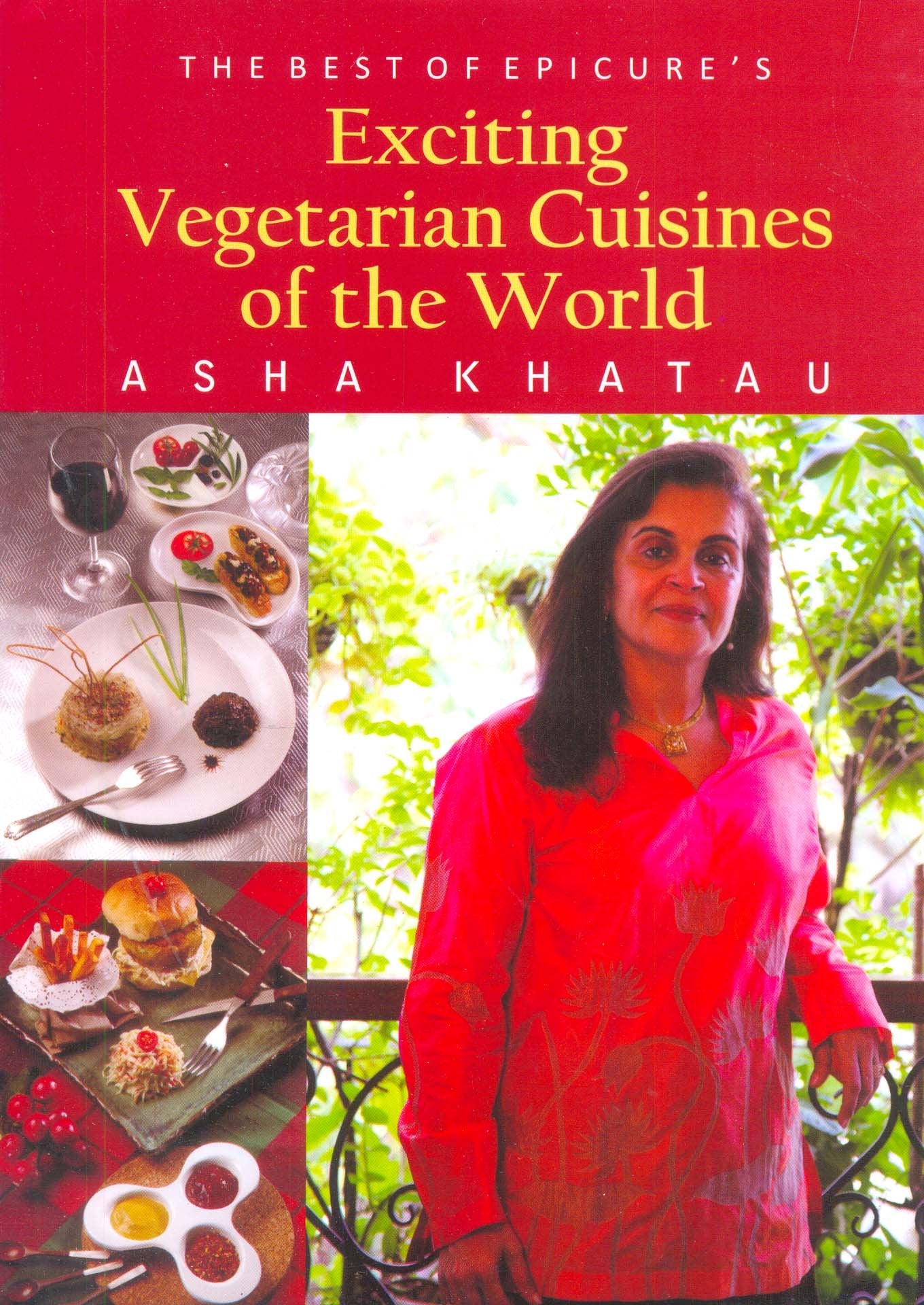 Exciting Vegetarian Cuisines of the World Leisure, Home & Garden