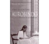 The Essential Aurobindo: Writings of Sri Aurobindo Philosophy