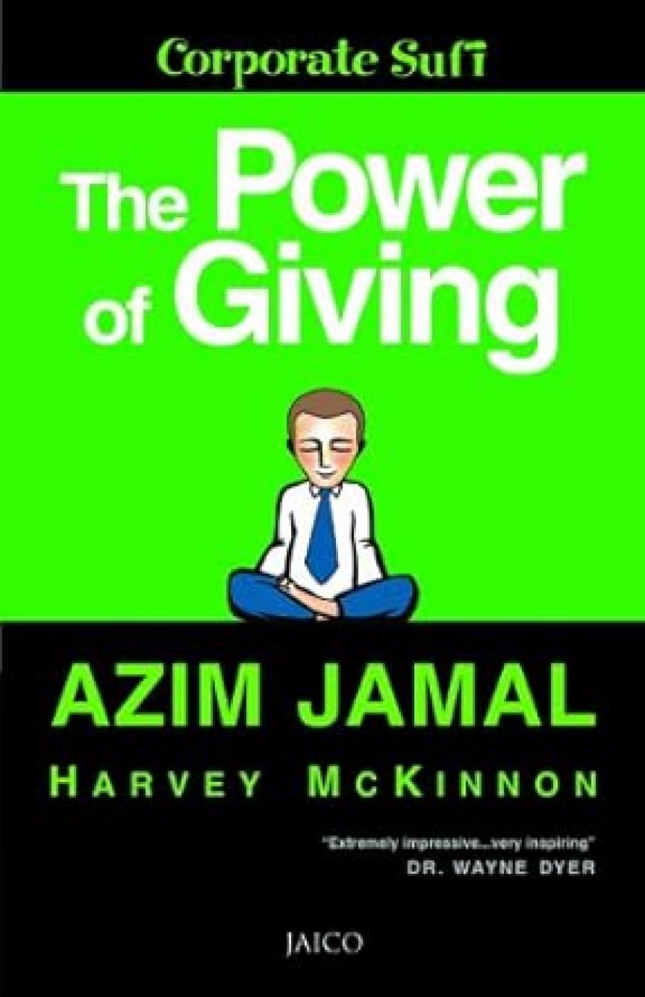 The Power of Giving: A Corporate Sufi, Life Coach and Motivator Business, Finance & Career