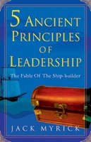 The 5 Ancient Principles of Leadership Business, Finance & Career