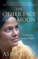 The Other Face of the Moon: A Compelling Memoir Adoption, Identity and India Memories