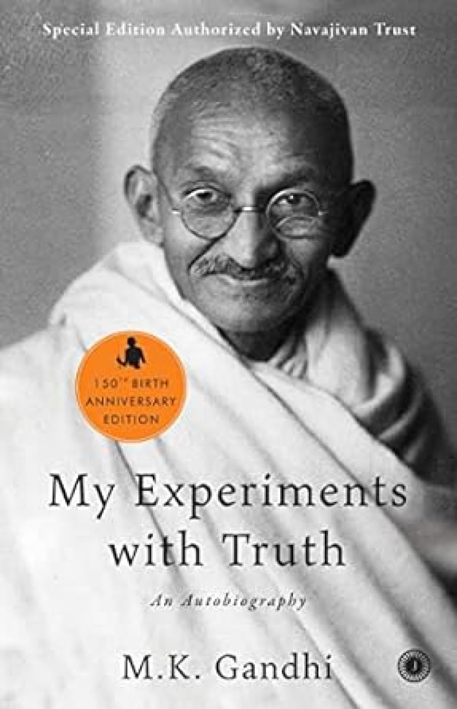 My Experiments with Truth: An Autobiography Memories