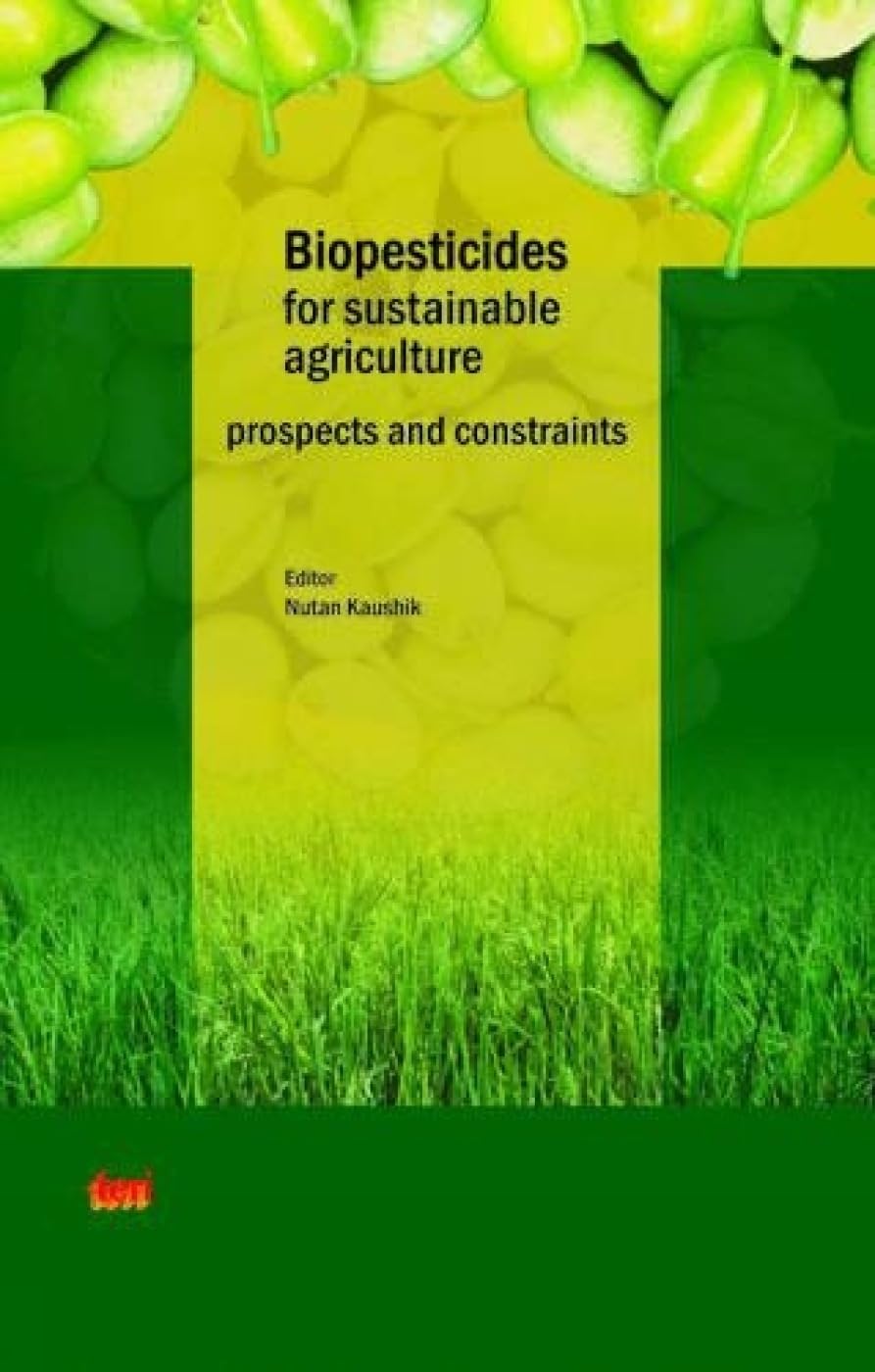 Biopesticides for Sustainable Agriculture: Prospects and Constraints Natural Sciences