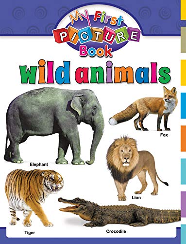 My First Picture Book Wild Animals Books Wagon Books Wagon Books