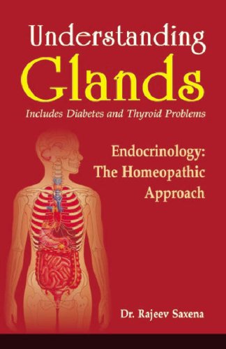 Understanding Glands: Endocrinology: The Homeopathic Approach Medicine