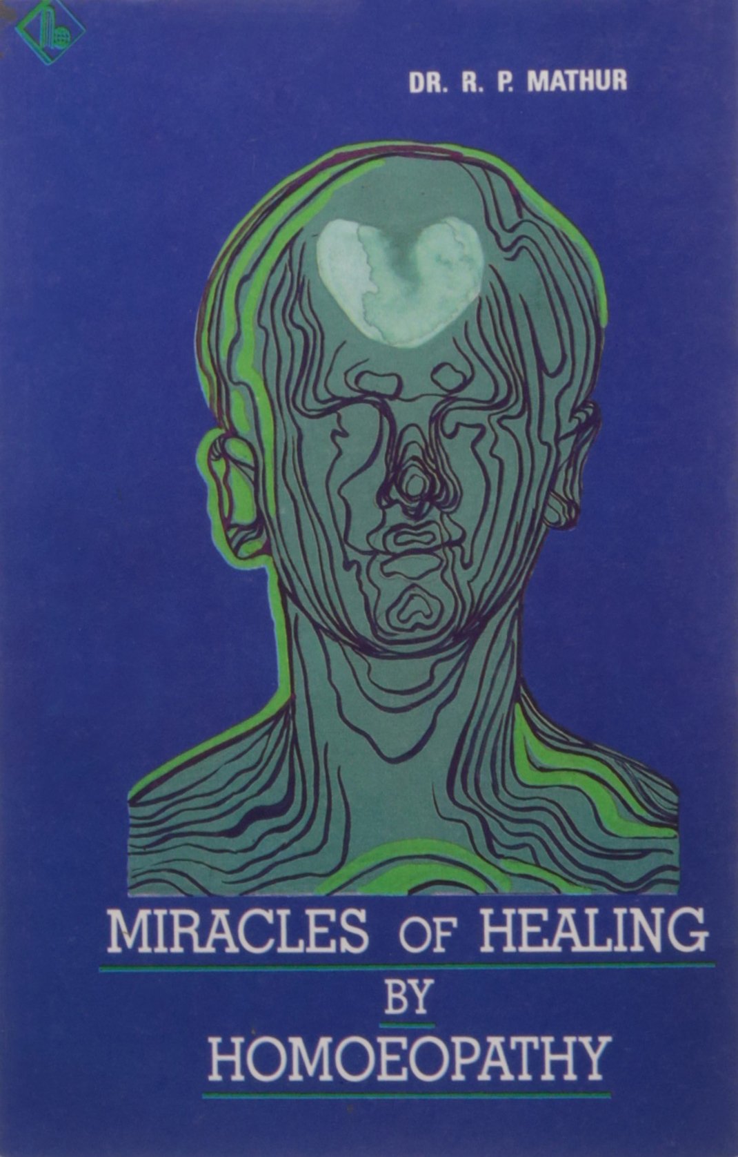 Miracles of Healing by Homoeopathy Medicine