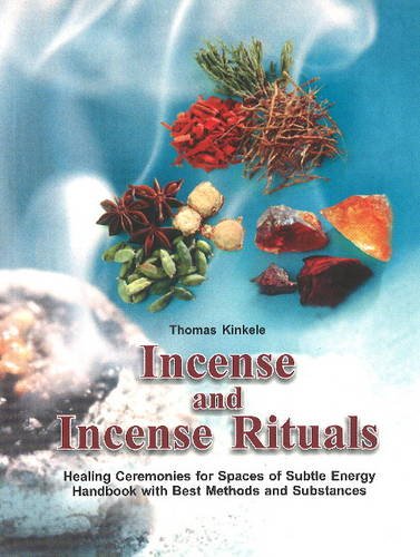 Incense and Incense Rituals: Healing Ceremonies for Spaces of Subtle Energy Handbook with Best Methods & Substances Religion & Esotericism