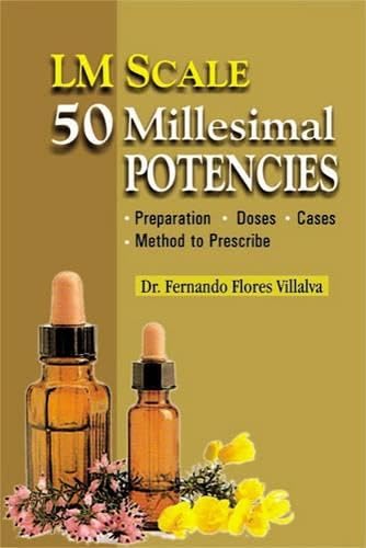 LM Scale: 50 Millesimal Potencies, Preparation, Doses Cases, Method to Prescribe Medicine