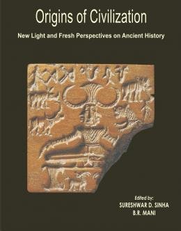 ORIGINS OF CIVILIZATION:NEW LIGHT AND FRESH PERPECTIVE ON ANCIENT HISTORY Books