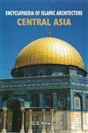 Encyclopaedia of Islamic Architecture: CENTRAL ASIA G.S. Khwaja Books