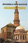 Encyclopaedia of Islamic Architecture: SULTANATE PERIOD G.S. Khwaja Books