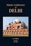 Islamic Architecture of DELHI G.S. Khwaja, Dr. B.R. Mani Books