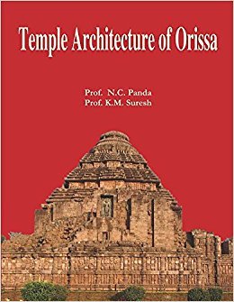 Temple Architecture of Orissa Prof. N.C. Panda, Prof. K.M. Suresh Books