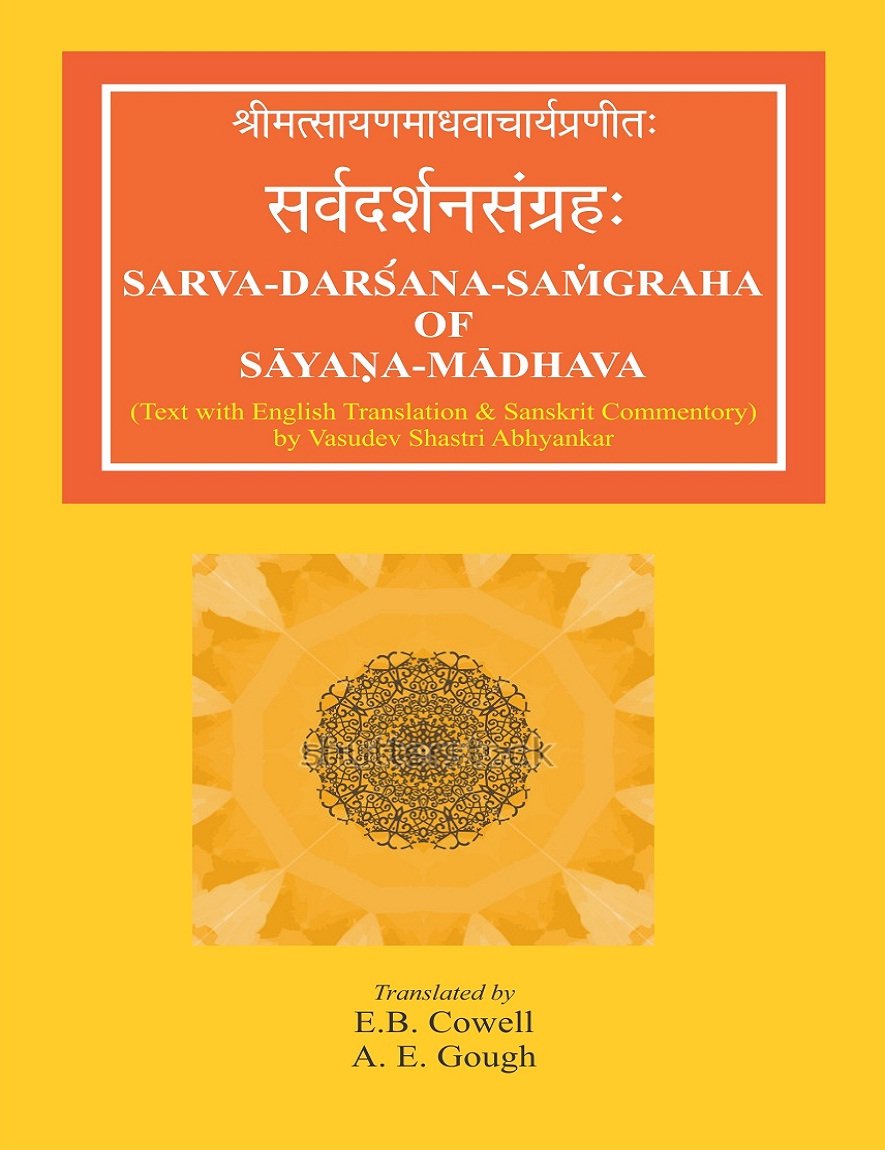 Sarva-Darsana-Samgraha of Sayana-Madhava: with commentary in sanskrti by vasudev shastri abhyankar Books