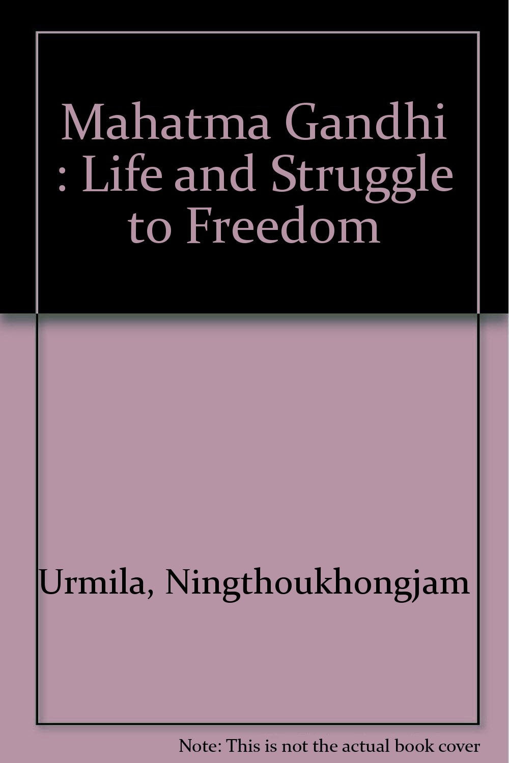 Mahatma Gandhi : Life and Struggle to Freedom Memories
