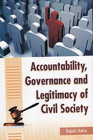 Accountability, Governance and Legitimacy of Civil Society Dipali Saha book