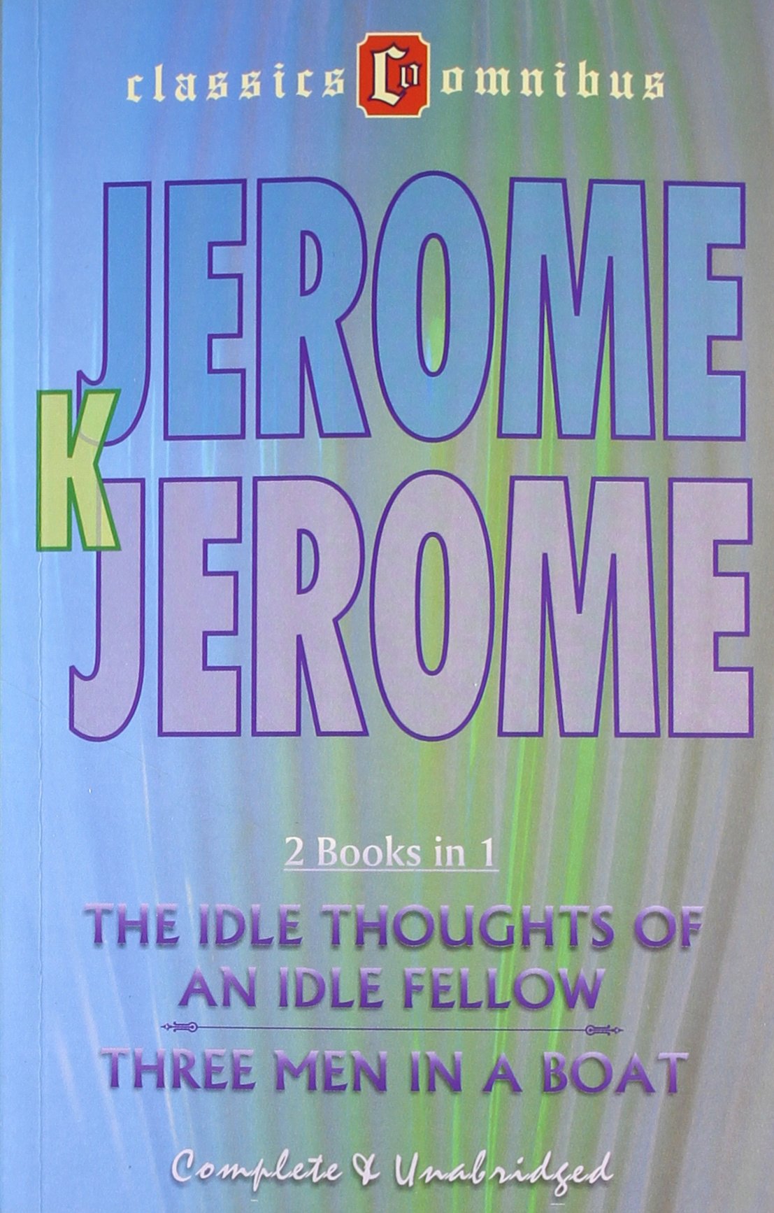 The Idle Thoughts of an Idle Fellow & Three Men in a Boat (2 Books in 1) Books