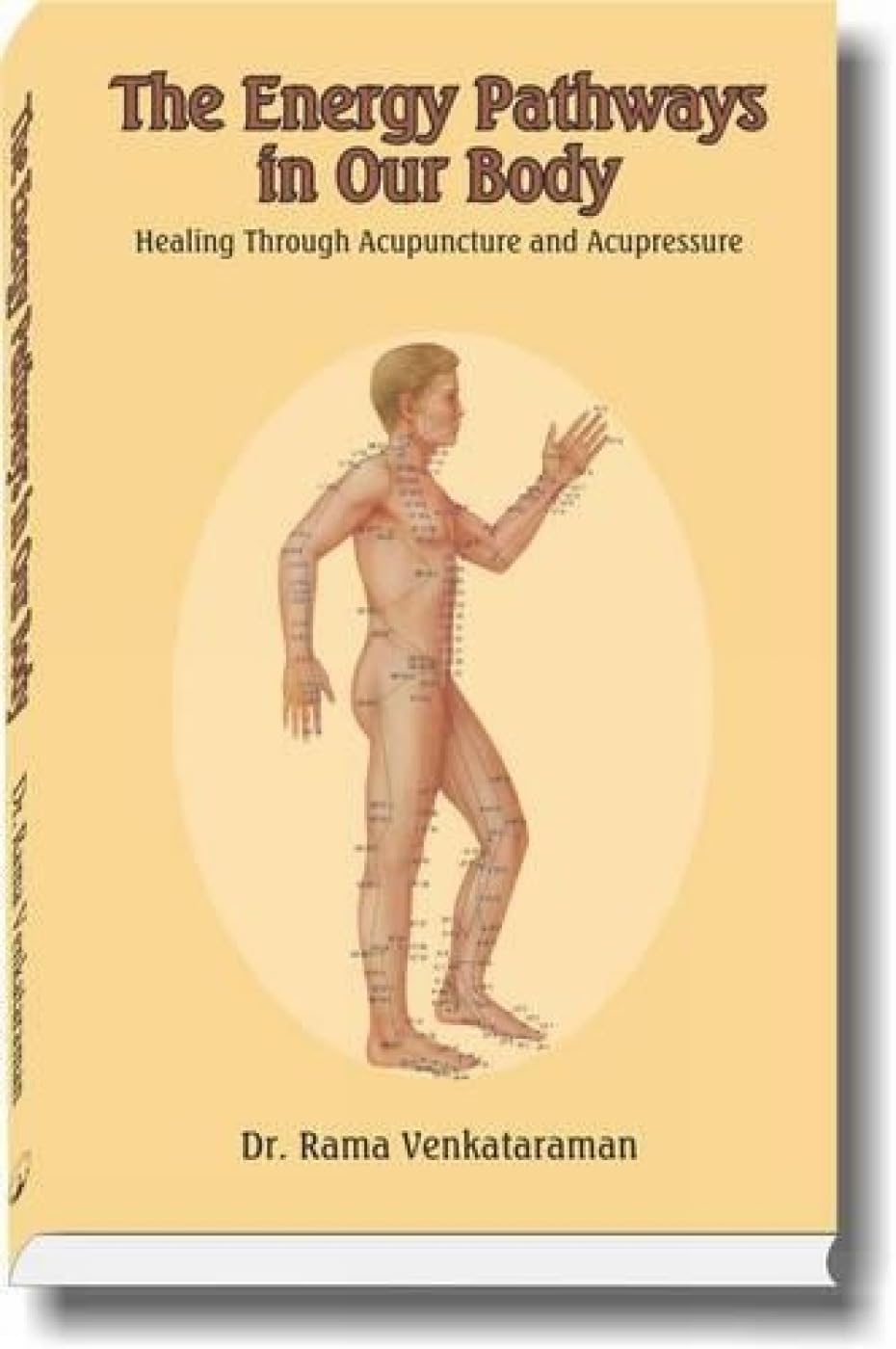 The Energy Pathways in Our Body: Healing Through Acupuncture and Acupressure Health, Nutrition & Fitness