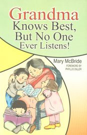 Title: Grandma Knows Best But No One Ever Listens book