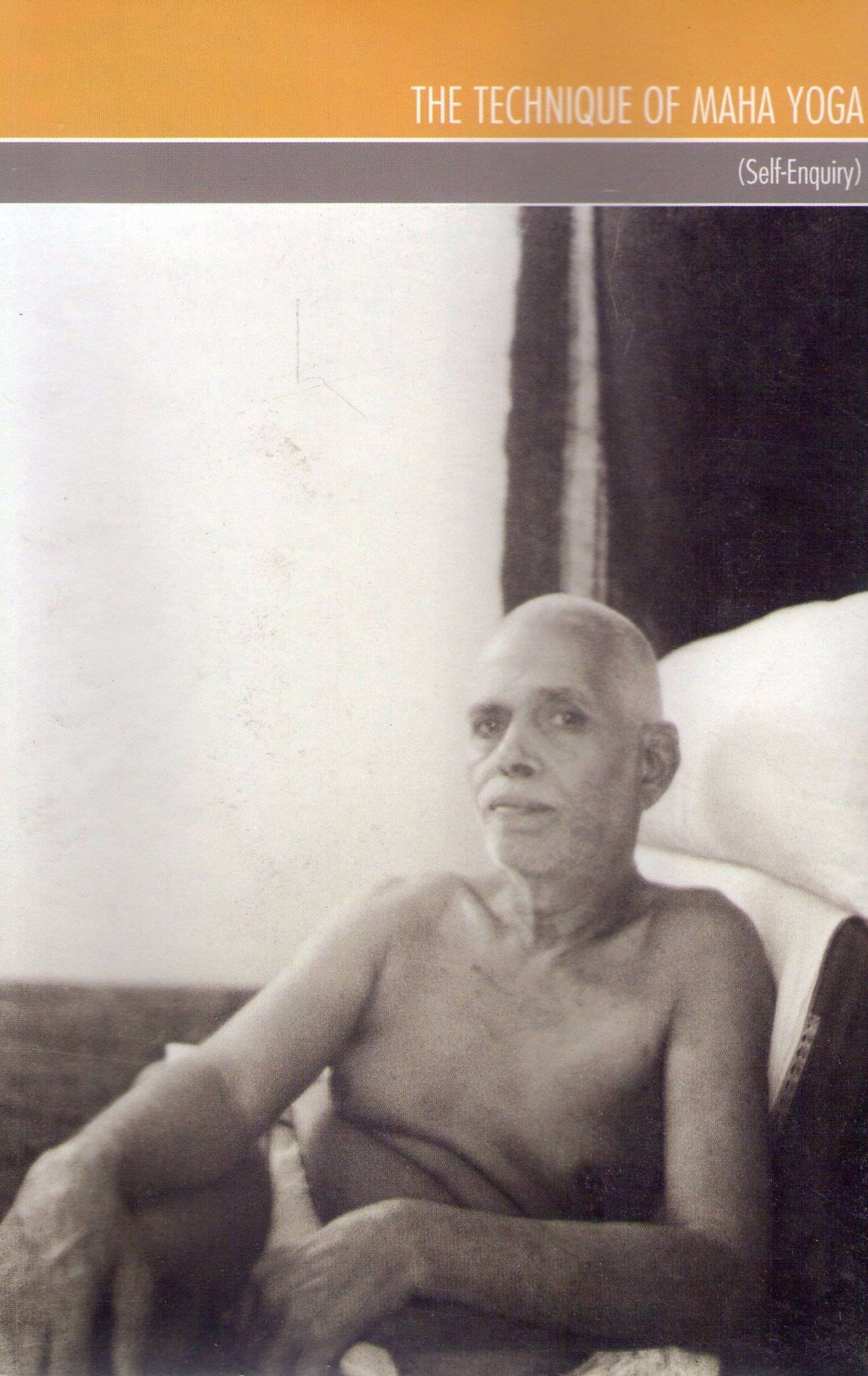 The Technique Of Maha Yoga/(Self Enquiry) Lifestyle