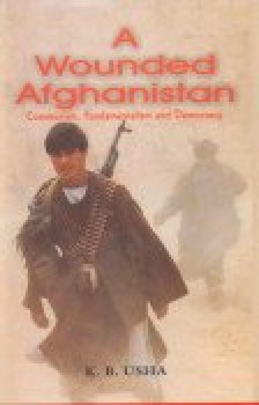 A Wounded Afghanistan: Communism, Fundamentalism and Democracy Social Sciences