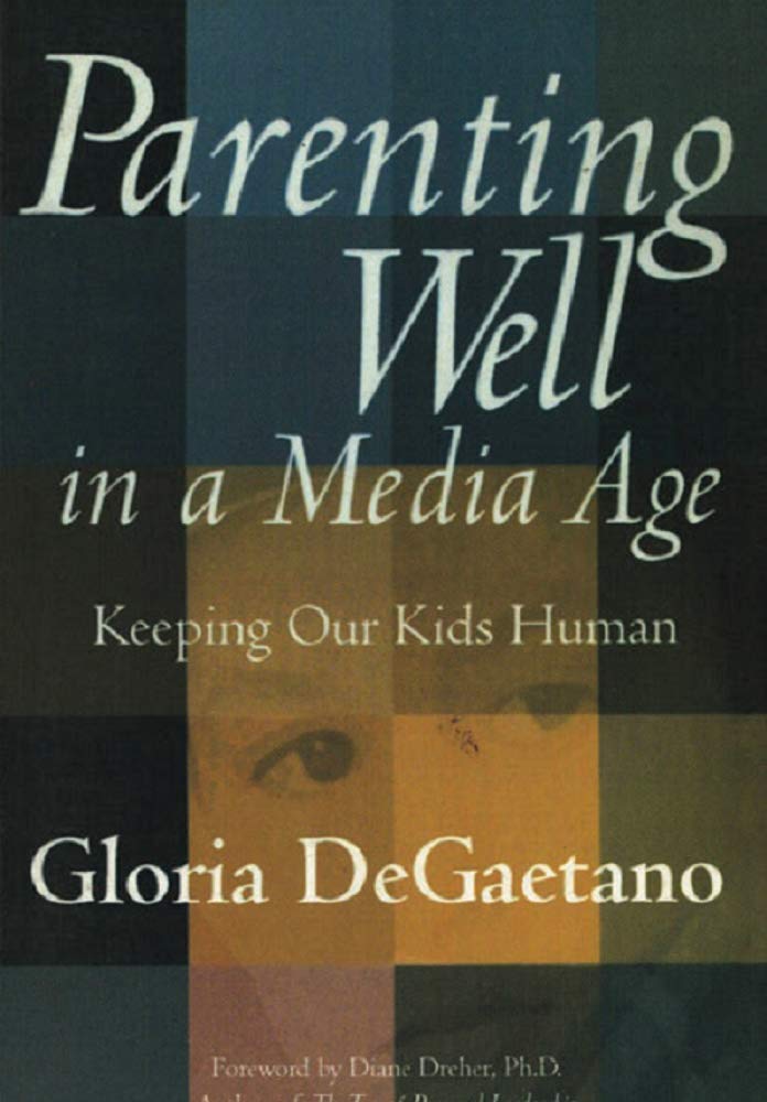 Parenting Well in a Media Age Parents & Children