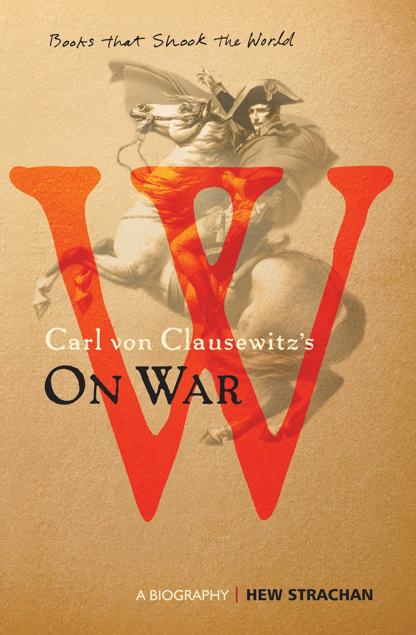 Carl Von Clausewitz's on War: A Biography Social Sciences