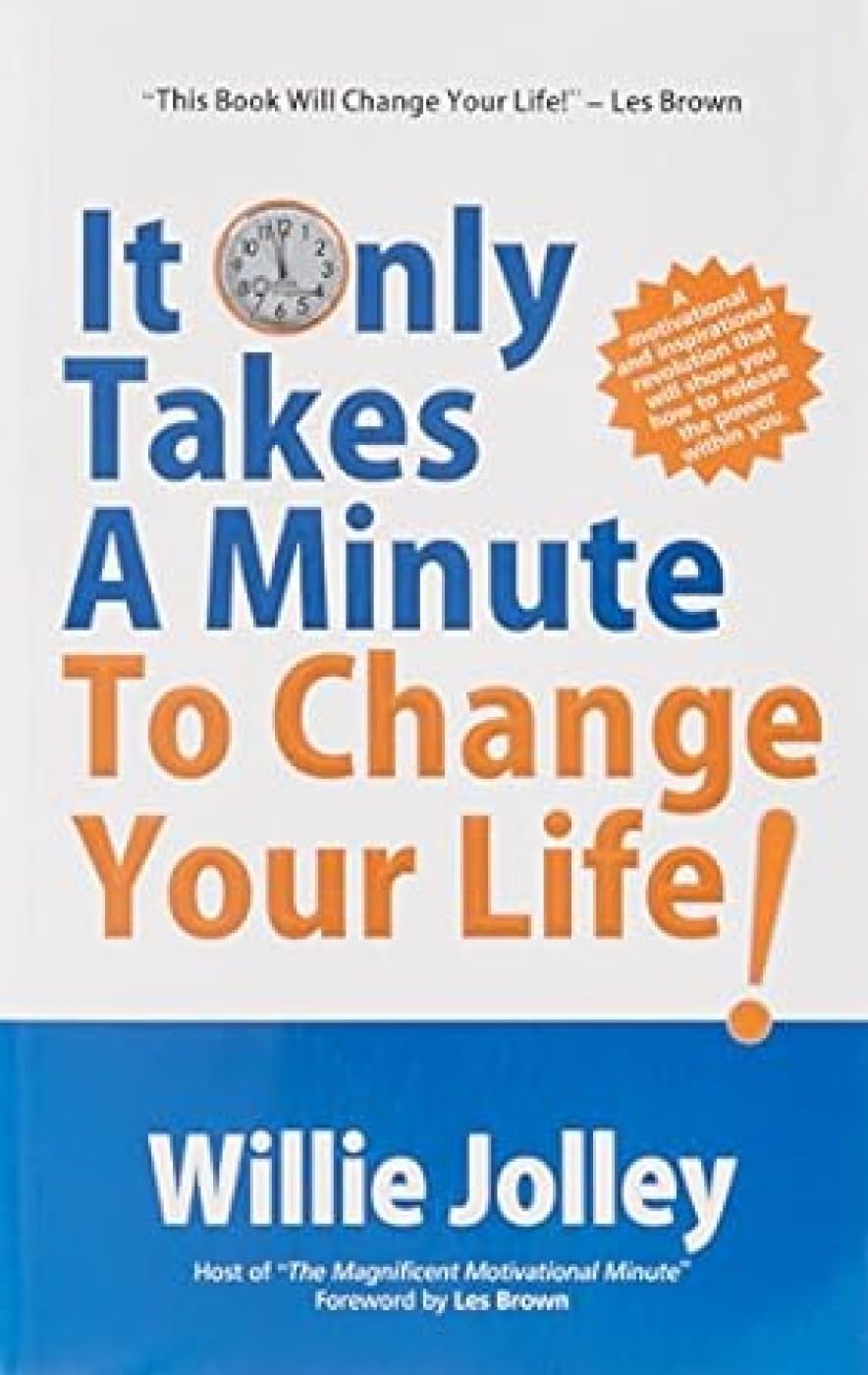 It Only Takes A Minute to Change Your Life Business, Finance & Career
