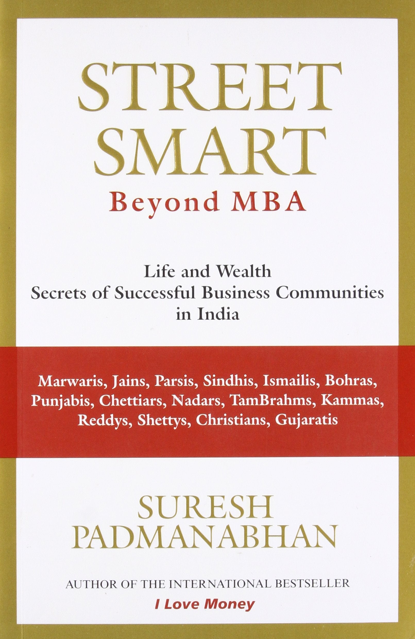 Street Smart: Secrets of How Successful Business Communities in India Make their Money Business, Finance & Career