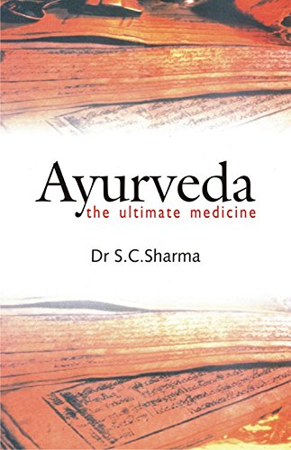 Ayurveda: The Ultimate Medicine book