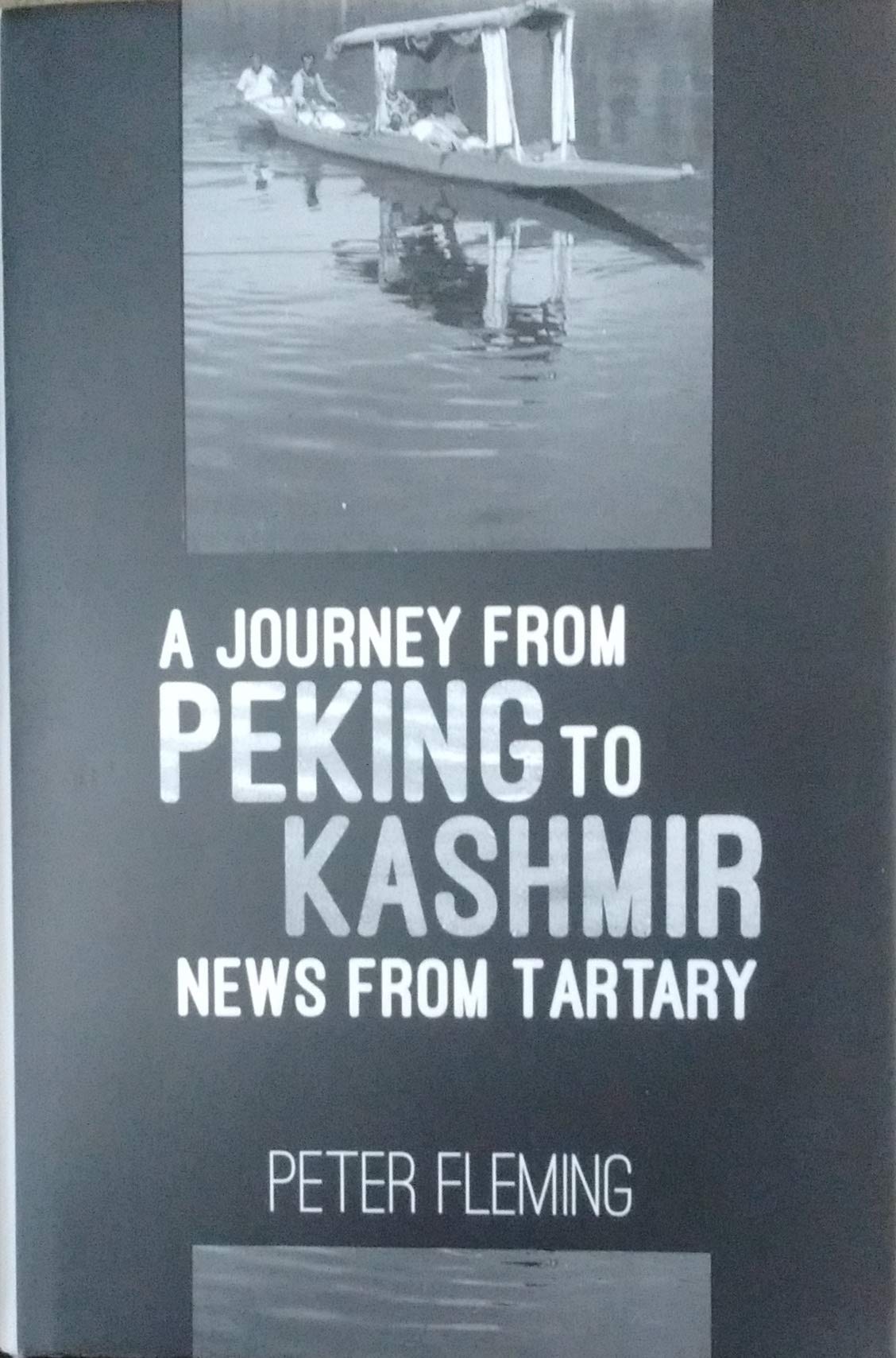 A JOURNEY FROM PEKING TO KASHMIR: NEWS FROM TARTARY book